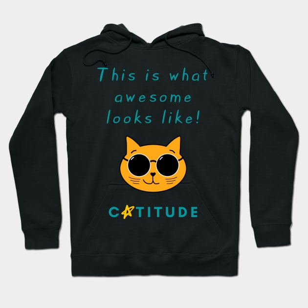 Catitude - This is what awesome looks like - Cool Cat Hoodie by Rusty-Gate98